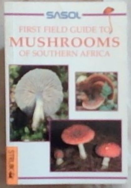 Sasol First Field Guide Mushrooms Of Southern Africa