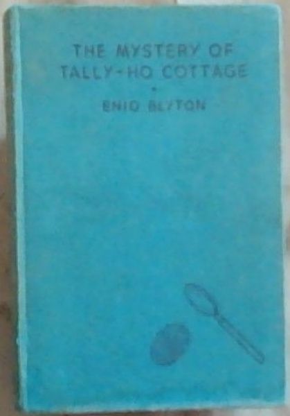 The Mystery Of Tally-Ho Cottage: Being the Twelfth Adventure of the Five Find-Outers and Dog