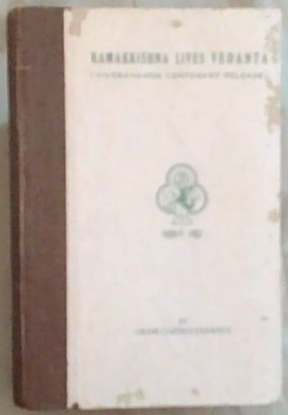 Ramakrishna Lives Vedanta: Vivekanansa Centenary Release