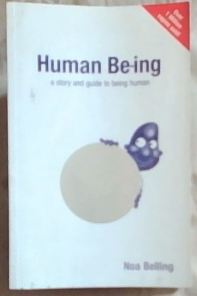 Human Be-ing: A Story and guide to being human (Signed and Inscribed by the author Noa) Over 1 Million Copies Sold