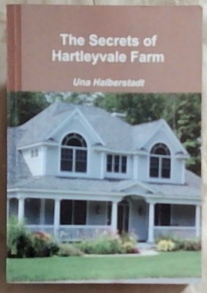 The Secrets of Hartleyvale Farm (Signed and Inscribed by the author Una Halberstadt)