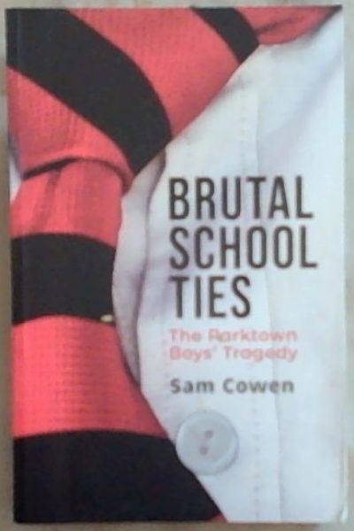 Brutal School Ties - The Parktown Boys Tragedy