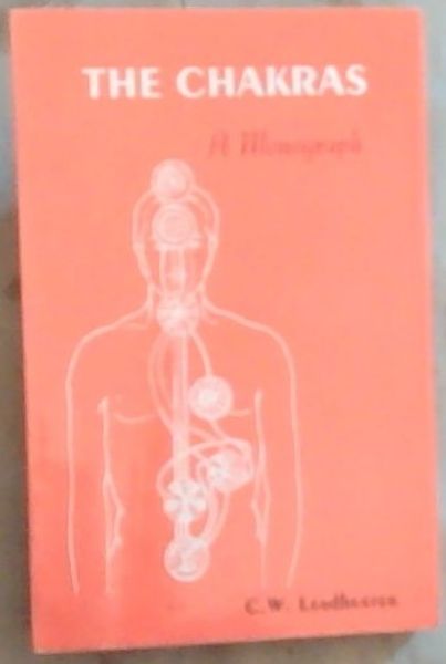 The Chakras: A Monograph (With colour illustrations)