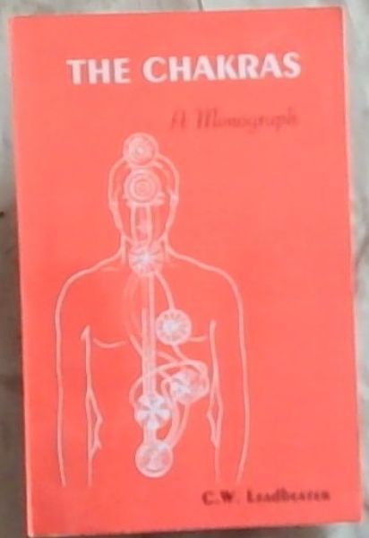 The Chakras: A Monograph (With colour illustrations)