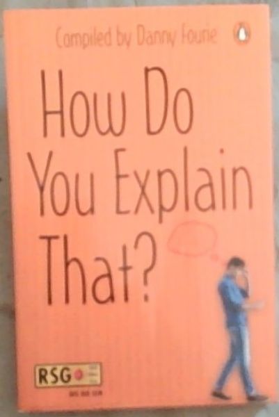 How Do You Explain That : Interesting Questions and Answers About the World and Life Around Us