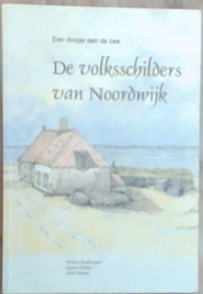De volksschilders van Noordwijk - Een Dorpje Aan De Zee