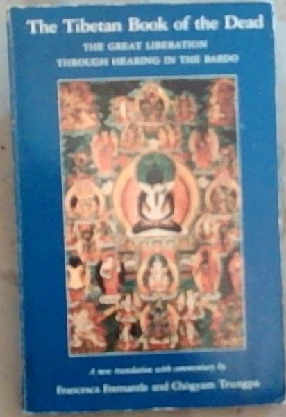 The Tibetan Book of the Dead : The Great Liberation Through Hearing in the Bardo (The Clear Light Series)