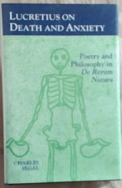 Lucretius on Death and Anxiety: Poetry and Philosophy in DE RERUM NATURA