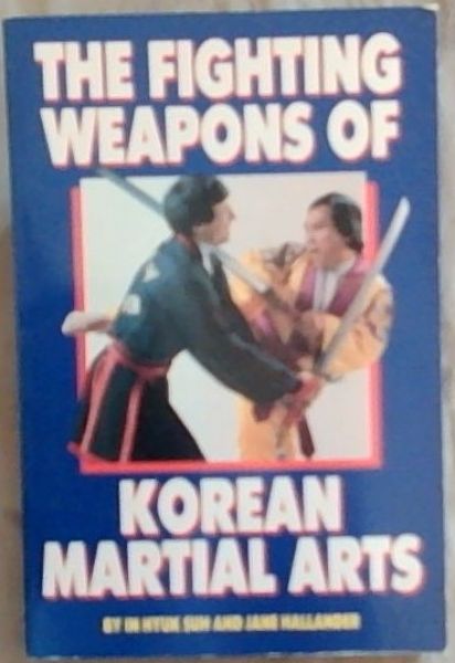 The Fighting Weapons of Korean Martial Arts