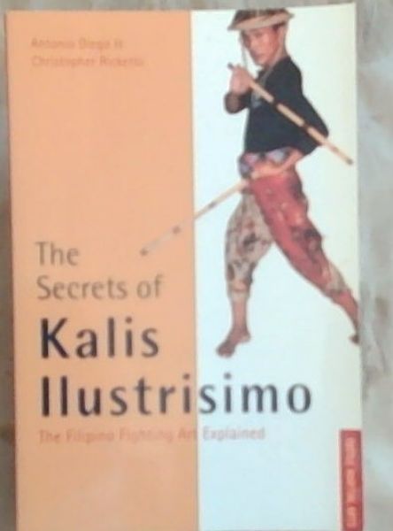The Secrets of Kalis Ilustrisimo: The Filipino Fighting Art Explained (Tuttle Martial Arts)