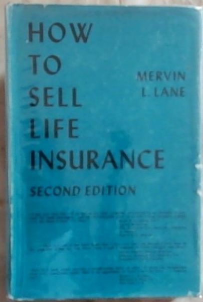 How To Sell Life Insurance (Second edition)