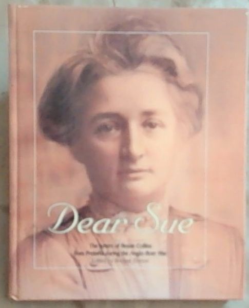 Dear Sue: The letters of Bessie Collins from Pretoria during the Anglo-Boer War
