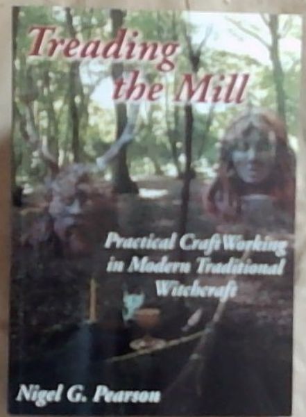 Treading the Mill: Practical Craft Working in Modern Traditional Witchcraft