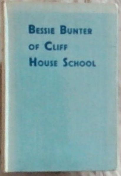 Bessie Bunter Of Cliff House School