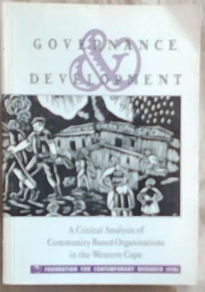 Governance and Development: A Critical Analysis of Community Based Organisations in the Western Cape