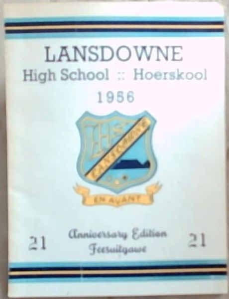 LANDSDOWNE High School:: Hoorskool 1956 (21 Anniversary Edition / Feesuitgawe)