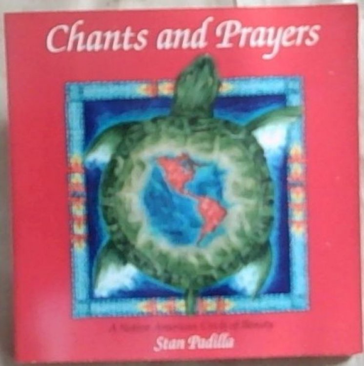 Chants and Prayers: A Native American Circle Of Beauty