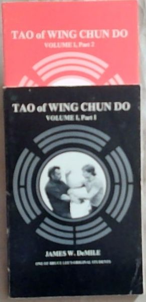 TAO of Wing Chun DO : One of Bruce Lee's Original Students (Set of Two volumes -Volume No 1: Part 1 and Part 2) Fourth edition, 1983