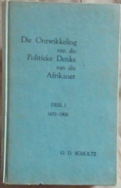 Die Ontwikkeling van die Politieke Denke van die Afrikaner (Deel I: 1652-1806)
