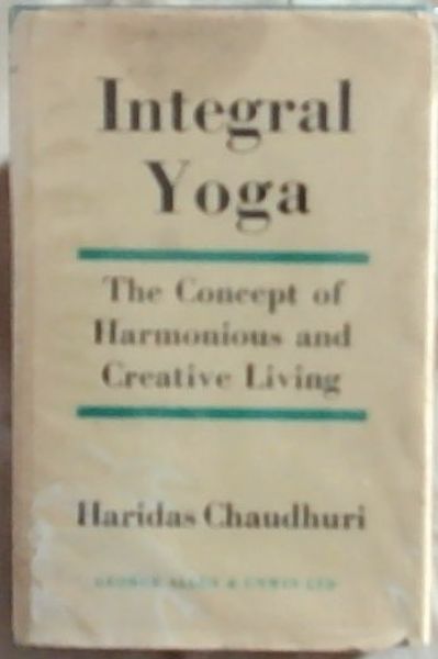 Integral Yoga: The Concept of Harmonious and Creative Living