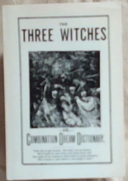 The Three Witches, or the Combination Dream Dictionary: A Complete List of Dreams