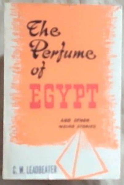 The Perfume Of Egypt And Other Weird Stories