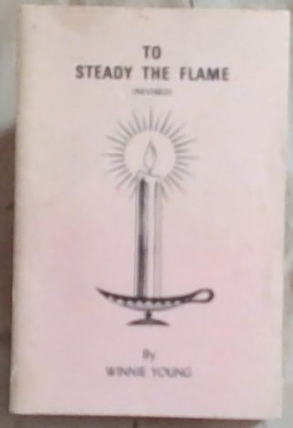 To Steady The Flame