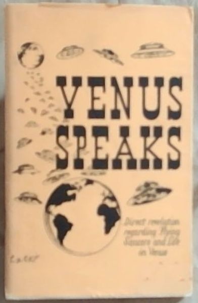 Venus Speaks: Direction revelation regarding Flying Saucers and Life on Venus