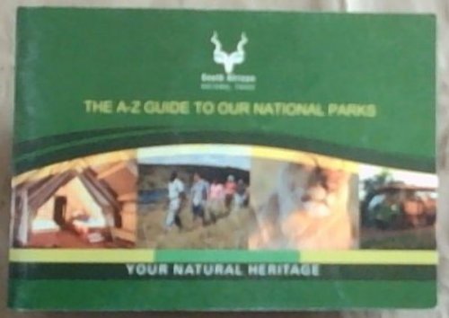 The A-Z Guide To Our National Parks: Your Natural Heritage