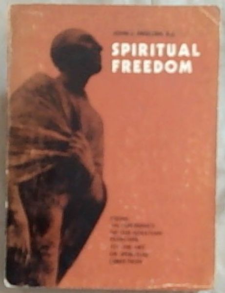 Spiritual Freedom: From An Experience Of The Ignatian Exercises To The Art Of Spiritual Direction