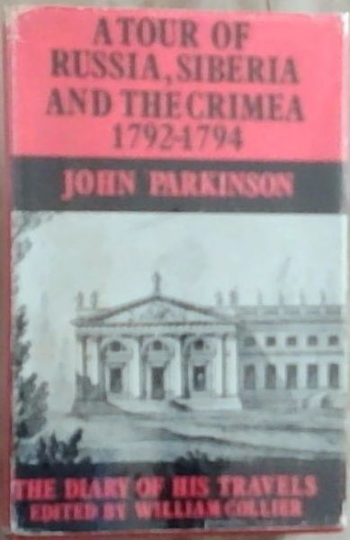 A Tour Through Russia, Siberia And The Crimea 1792-1794 (Russia Through European Eyes No.11.)