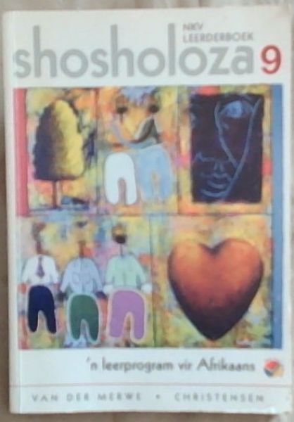 Shosholoza: Grade 9: NKV Leederboek - 'n leerprogram vir Afrikaans (Die Shosholza Reeks)