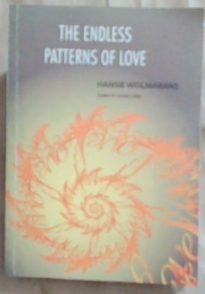 The Endless Patterns Of Love (Signed by both the authors Hansie Wolmarans and Susan Long)