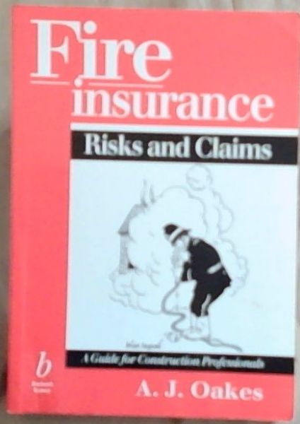 Fire Insurance Risks and Claims: A Guide for Construction Professionals