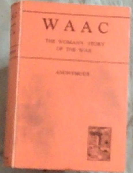 WAAC: The Woman's Story Of The War
