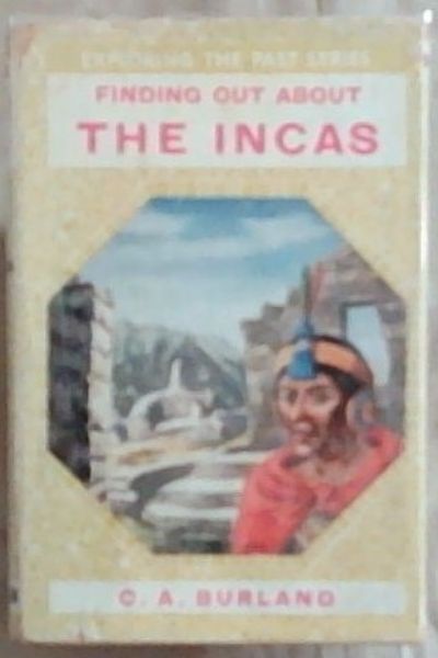 Finding Out About The Incas(Exploring The Past Series)