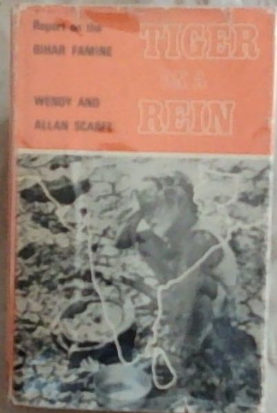 Tiger on a Rein: Report on the Bihar Famine