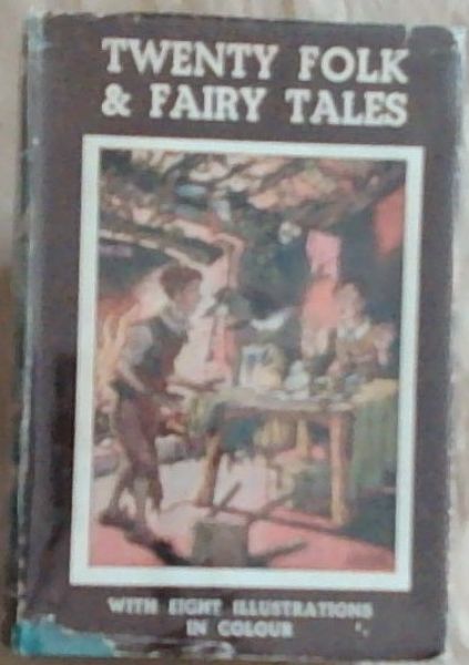 Twenty Folk And Fairy Tales from East to West (With Eight Illustrations in colour By Charles Folkard and Others