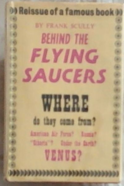 Behind The Flying Saucers