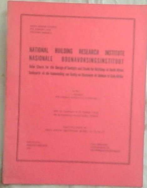 National Building Research Institute /Nasionale Bounavorsingsinstituut: Solar Charts for the Design of Sunlight and Shade for Buildings In South Africa / Sonkaarte vir die Aanwending van Sonlig en Skaduwee vir Geboue in Suid-Afrika