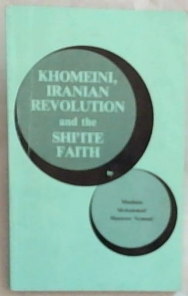 Khomeini, Iranian Revolution and The Shi'ite Faith