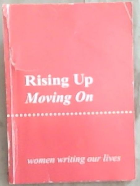 Rising Up Moving On: Women writing our lives