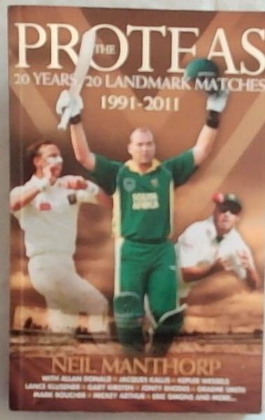 The Proteas : 20 Years, 20 Landmarks. 1991 - 2011 (Signed and inscribed by the author Neil Manthorp)