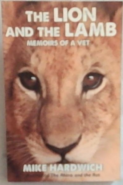 The Lion and The Lamb: Memoirs Of A Vet