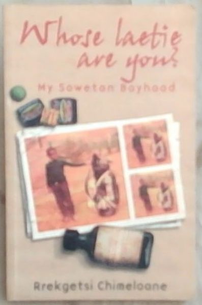 Whose Laetie are You: My Sowetan Boyhood