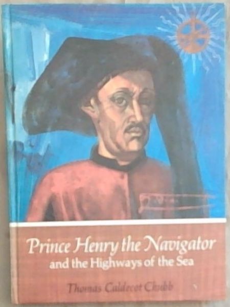 Prince Henry the Navigator and the Highways of the Sea