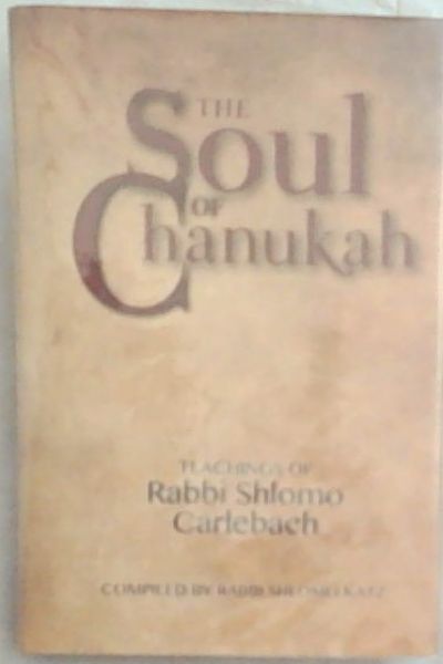 The Soul of Chanukah: Teachings Of Rabbi Shlomo Carlebach