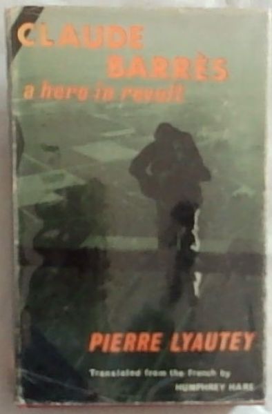 Claude Barres A Hero In Revolt