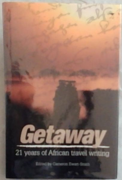 Getaway: 21 Years of African travel writing