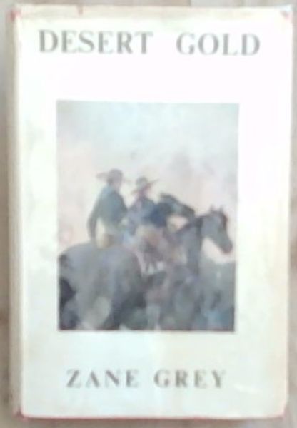 Desert Gold: A Romance of the Border